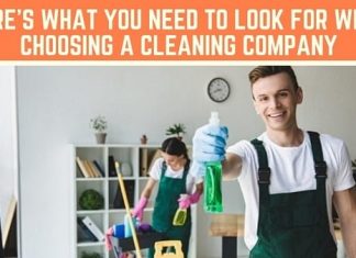 Here’s What You Need to Look for When Choosing a Cleaning Company Cleaning Company