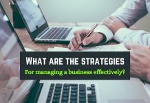 What Are the Strategies for Managing a Business Effectively? Business strategies